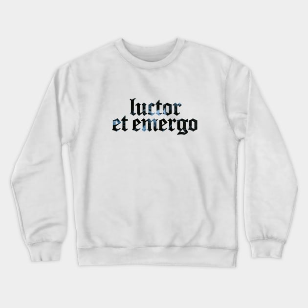 Luctor Et Emergo - I Struggle And Emerge Crewneck Sweatshirt by overweared